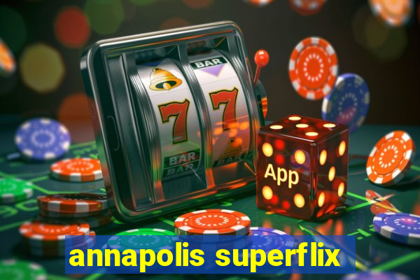 annapolis superflix